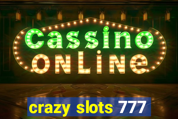 crazy slots 777